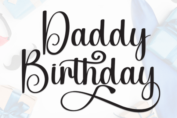 Choosing Daddy Birthday as Our Signature Font