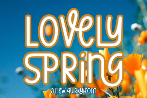 Lovely Spring Font: Capturing Seasonal Charm in Modern Marketing
